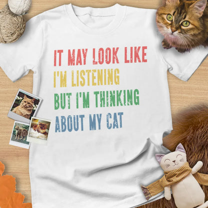 It May Look Like I'm Listening But I'm Thinking About My Cat - Unisex Softstyle Tee Cat T-Shirt