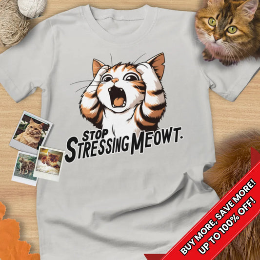 Stop Stressing Meowt Tee Cat T-Shirt