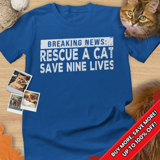 Breaking News: Rescue A Cat Save Nine Lives Tee Cat T-Shirt