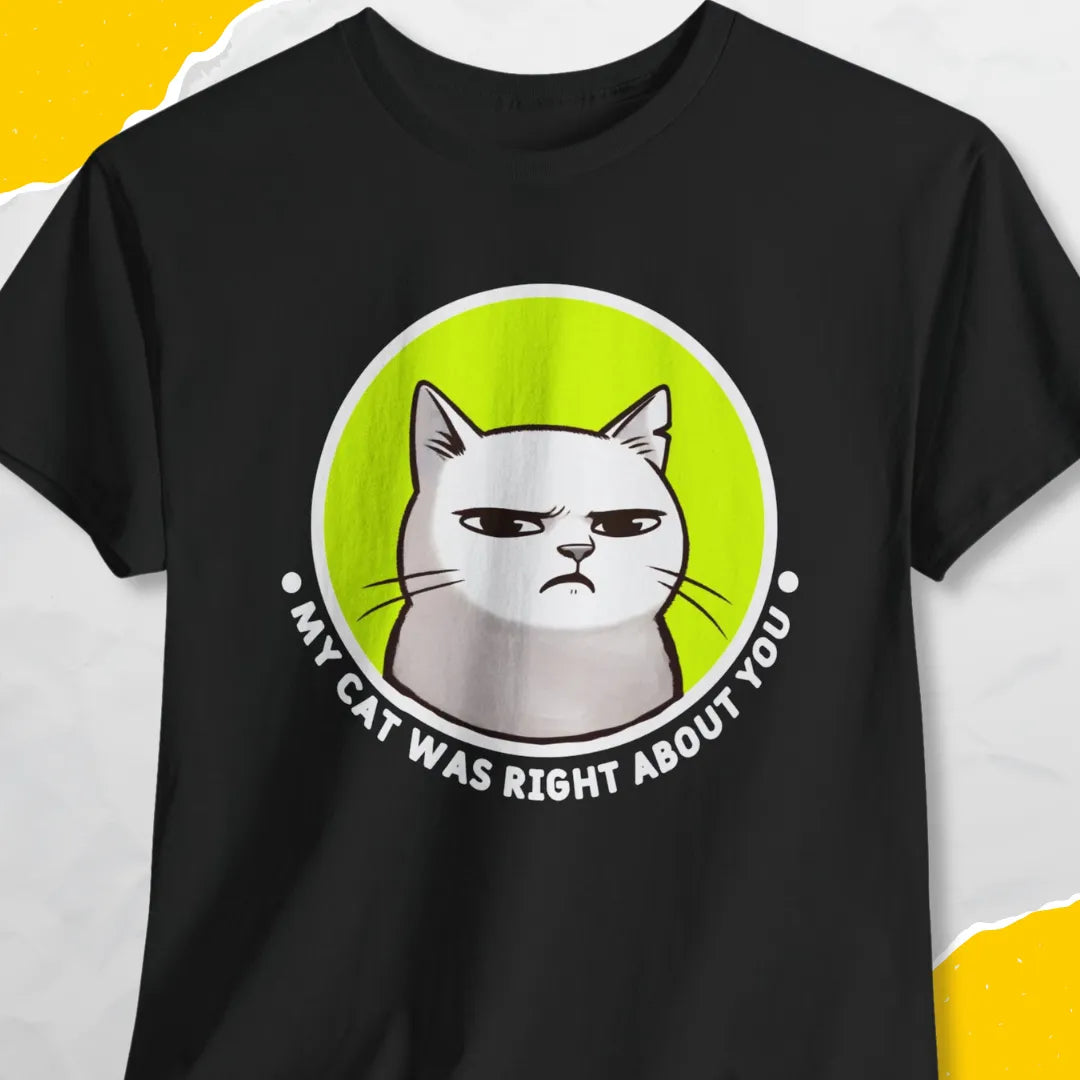 My Cat Was Right About You - Unisex Softstyle Tee Cat T-Shirt