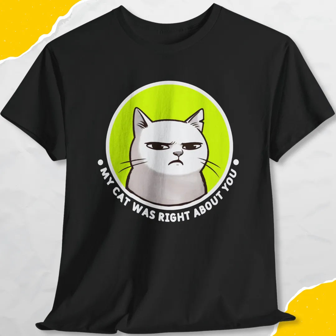 My Cat Was Right About You - Unisex Softstyle Tee Cat T-Shirt