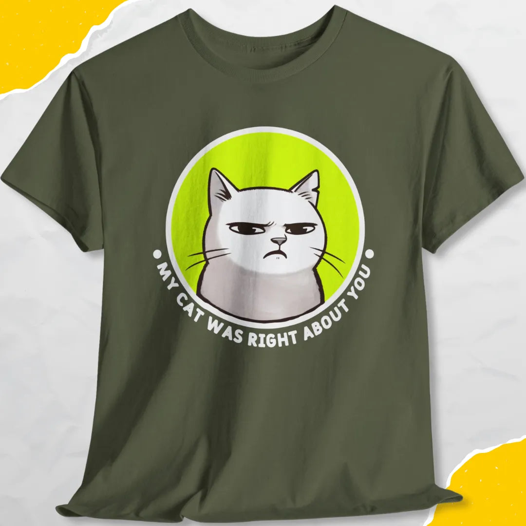 My Cat Was Right About You - Unisex Softstyle Tee Cat T-Shirt