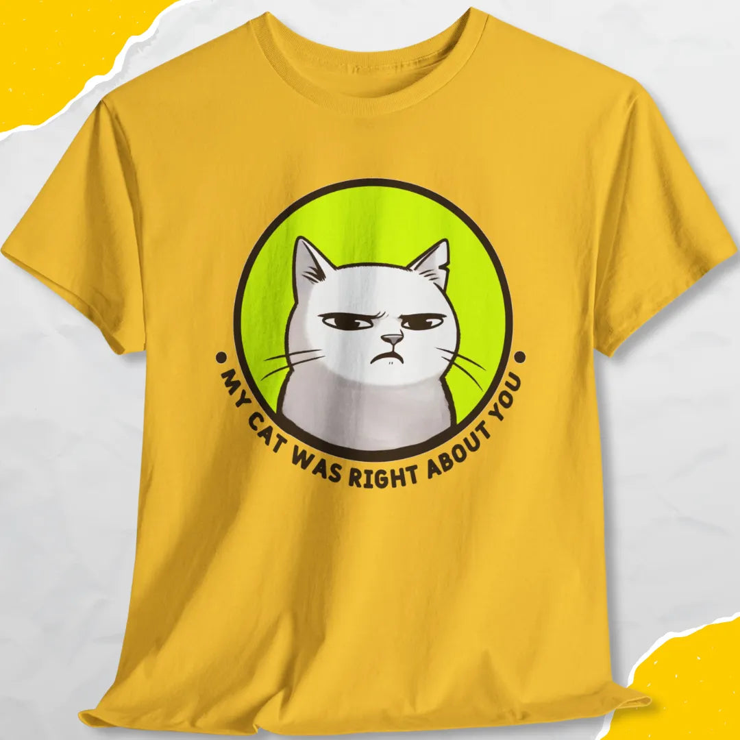 My Cat Was Right About You - Unisex Softstyle Tee Cat T-Shirt