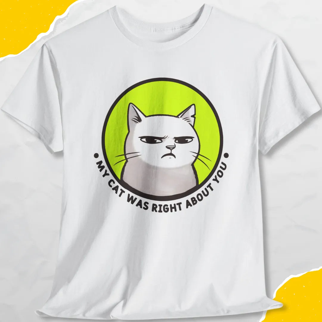 My Cat Was Right About You - Unisex Softstyle Tee Cat T-Shirt